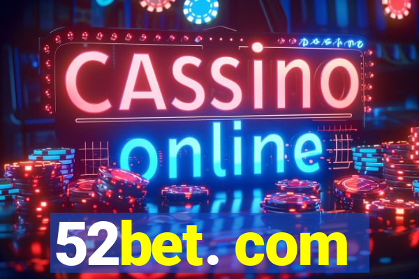 52bet. com